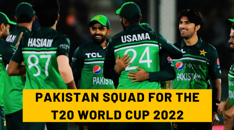 ICC T20 World Cup 2022: Pakistan Cricket Team