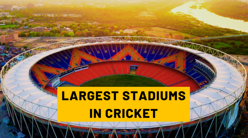 list-of-5-largest-cricket-stadiums-in-world-by-seating-capacity