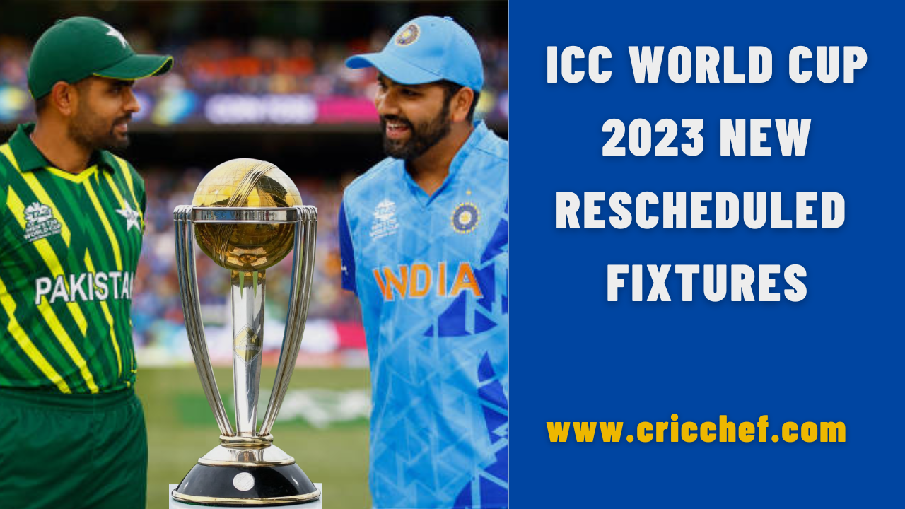 ICC ODI World Cup 2023 Updated Schedule with Changed Dates