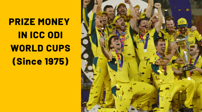 Prize Money for ICC ODI World Cup Champions and Runner-ups,