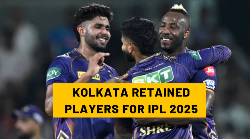 KKR RETAINED PLAYERS FOR IPL 2025