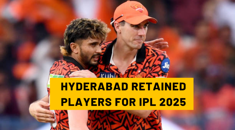 SUNRISERS HYDERABAD RETAINED PLAYERS FOR IPL 2025