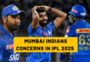 Major Concerns For Mumbai Indians Before the IPL 2025 Season