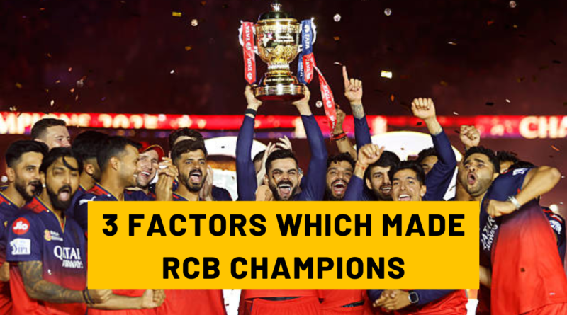 3 Major Reasons behind RCB's Success to clinch the maiden IPL Trophy