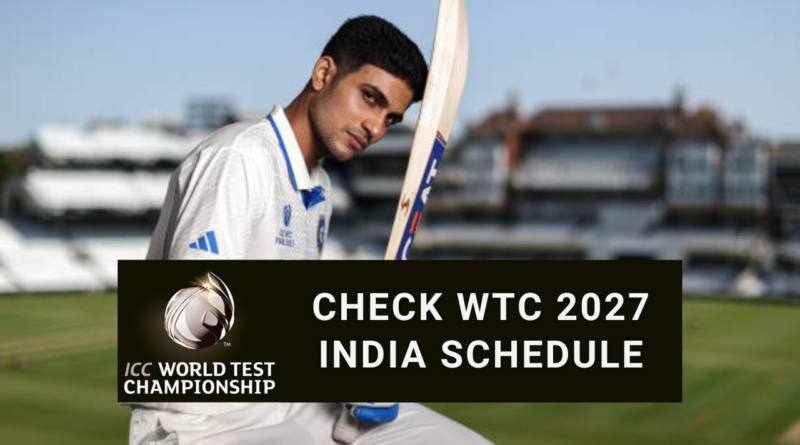 india wtc schedule 2025 to 2027